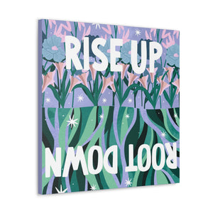 Rise Up Root Down Canvas Gallery Wraps | Goddess Provisions