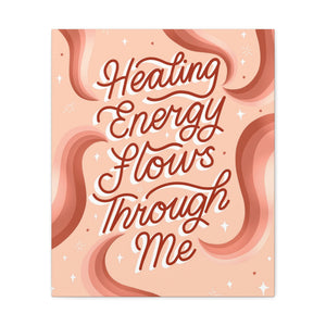 Healing Energy Flows Through Me Canvas Gallery Wraps | Goddess Provisions