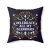 I Celebrate All My Blessings Vegan Suede Pillow | Goddess Provisions