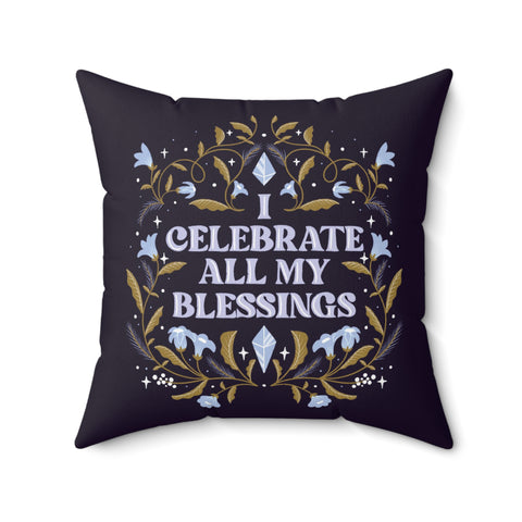 I Celebrate All My Blessings Vegan Suede Pillow | Goddess Provisions