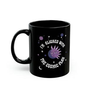 I'm Aligned With the Cosmic Plan Black Mug