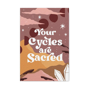 Your Cycles are Sacred Canvas Gallery Wraps | Goddess Provisions