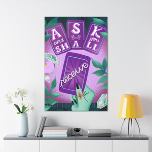 Ask & You Shall Receive Canvas Gallery Wraps | Goddess Provisions