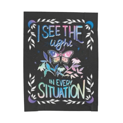 I See the Light in Every Situation Velveteen Plush Blanket | Goddess Provisions