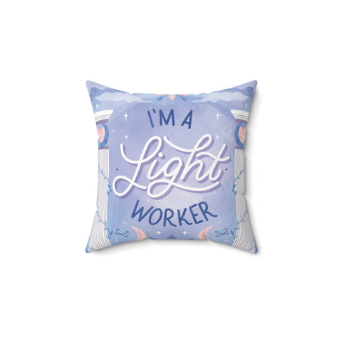 I'm a Light Worker Vegan Suede Pillow | Goddess Provisions